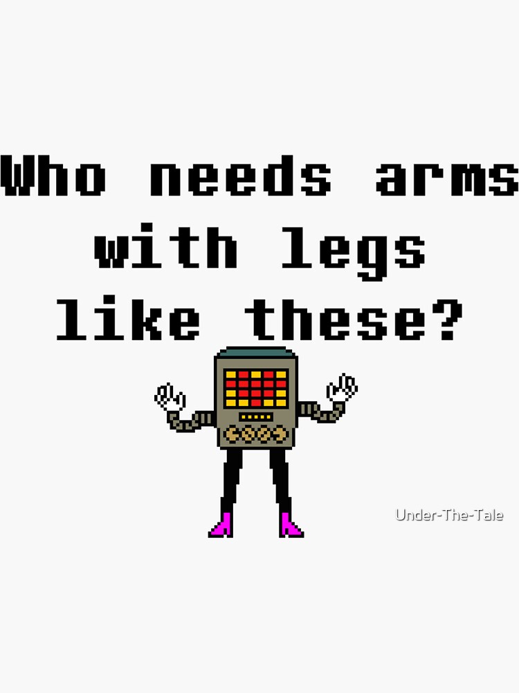 "Who needs arms with legs like these? Undertale" Sticker for Sale by