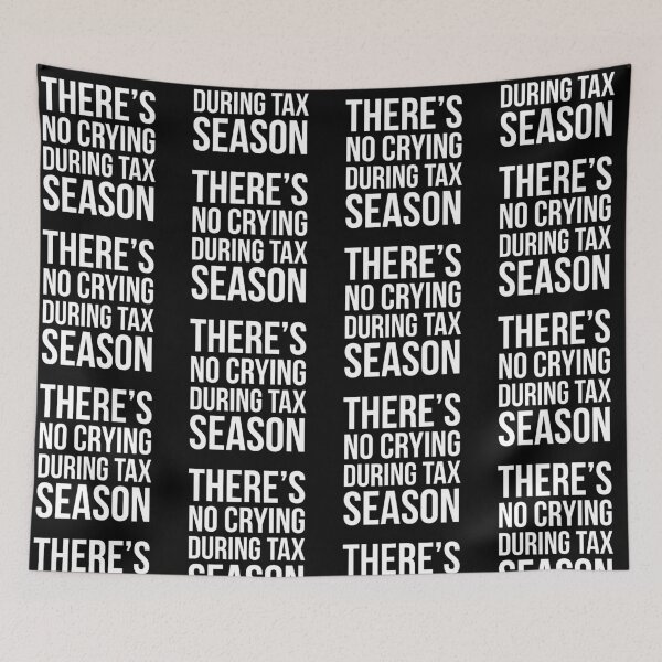 Item preview, There is No Crying During Tax Season designed and sold by evokearo.