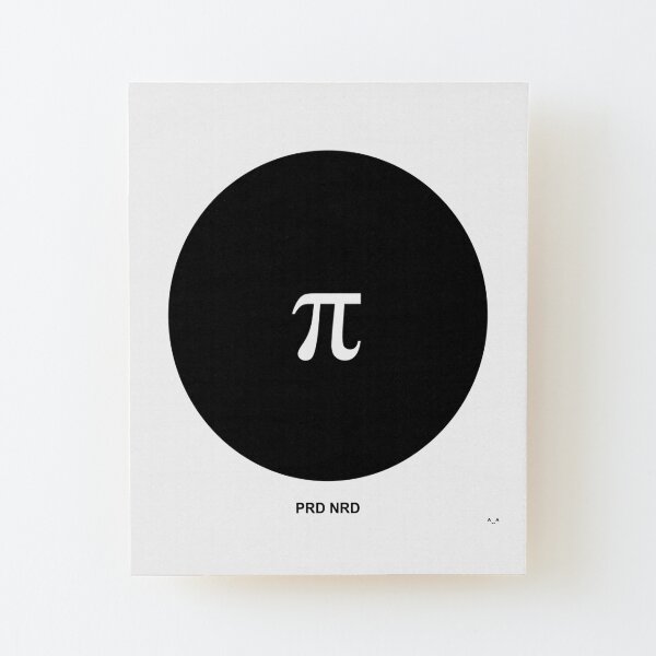 PRD NRD Pi Wood Mounted Print