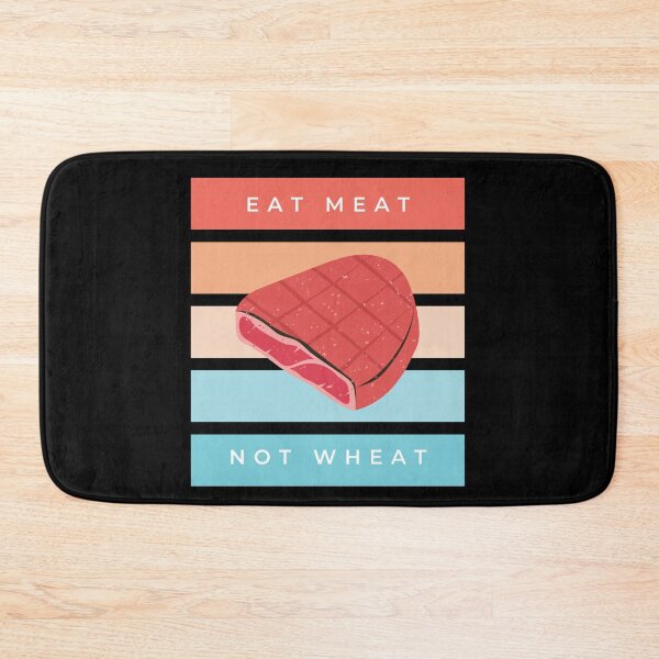 Item preview, Eat meat not wheat designed and sold by shaune23.