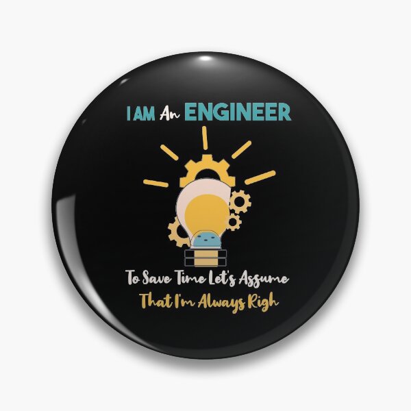 Item preview, I Am An Engineer To Save Time I'm Always Right cool science teacher gifts designed and sold by LANANIL.