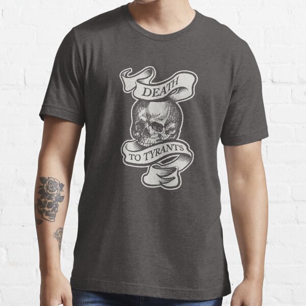 Death to tyrants shirt Clearance