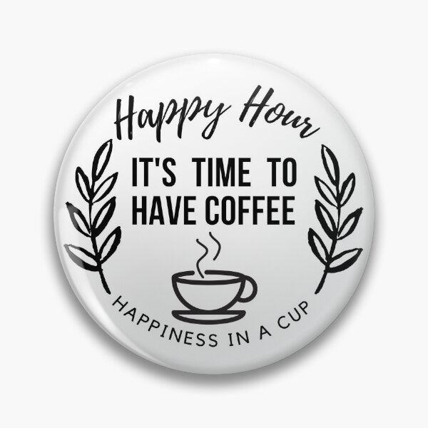 Item preview, Happy Hour Its Time To Have Coffee JC33apparel designed and sold by JC33apparel.