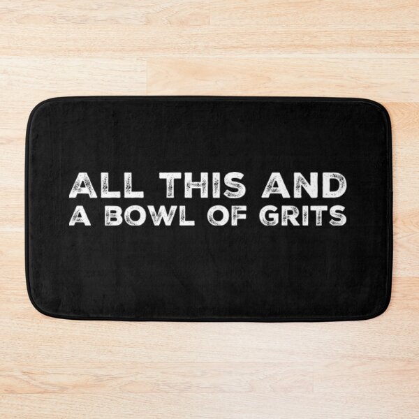 Item preview, All this and a bowl of Grits designed and sold by homesteadswag.