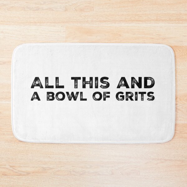 Item preview, All this and a bowl of Grits designed and sold by homesteadswag.
