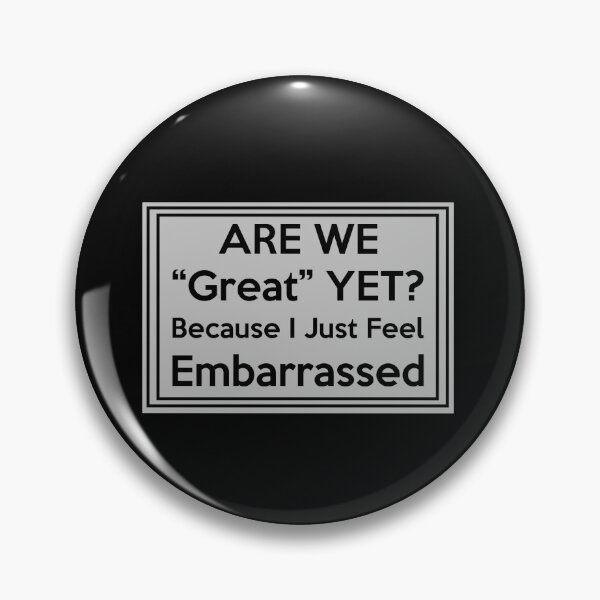 Item preview, Are we great yet because I just feel embarrassed designed and sold by designedtoyou.
