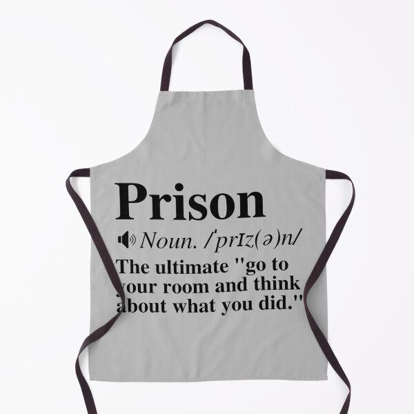 Item preview, Funny Prison Definition - The Ultimate "Go To Your Room And Think About What You Did" designed and sold by mind-illusions.