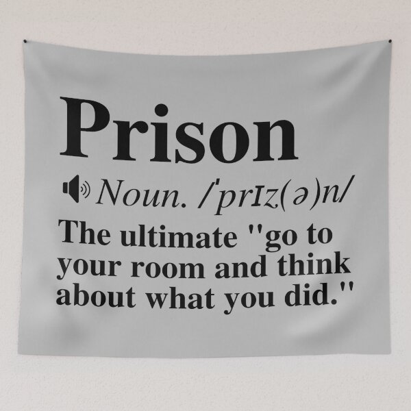 Item preview, Funny Prison Definition - The Ultimate "Go To Your Room And Think About What You Did" designed and sold by mind-illusions.