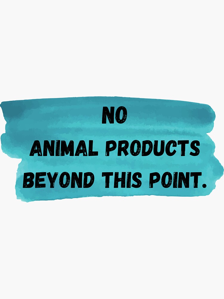 "No animal products beyond this point" Sticker by ThomasV Redbubble