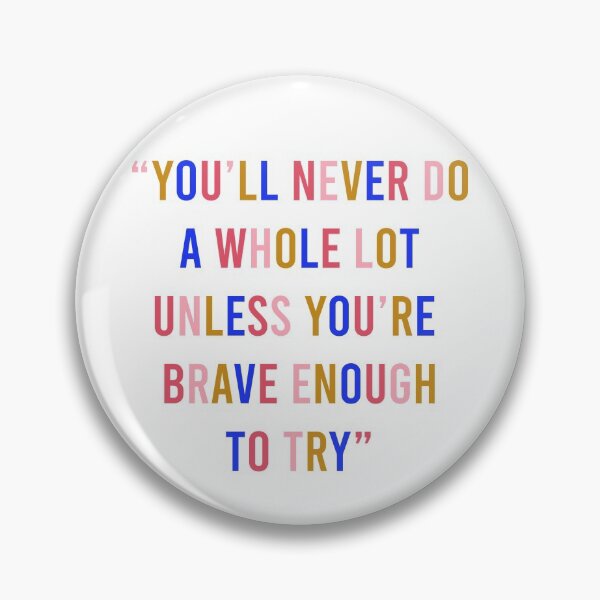 Item preview, "You'll never do a whole lot unless you're brave enough to try" - Dolly Parton Quote designed and sold by ahhmazingwomen.
