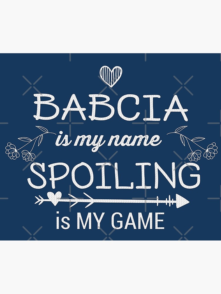 Babcia Is My Name Funny Babcia Shirt Gifts for Babcia Grandma Best 