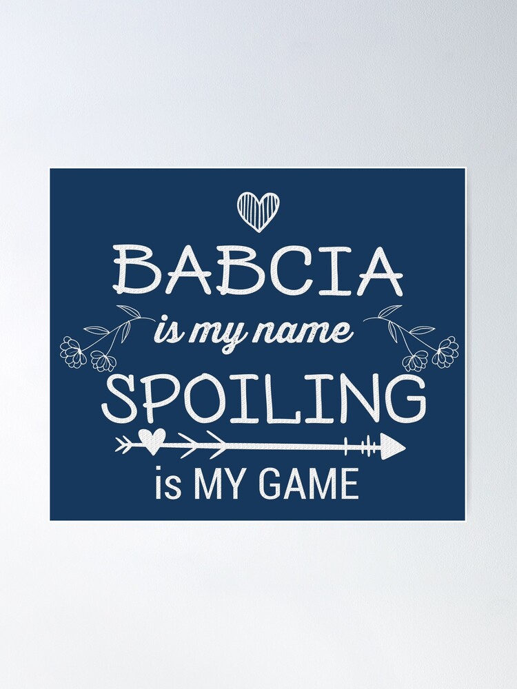 Babcia Is My Name Funny Babcia Shirt Gifts for Babcia Grandma Best 