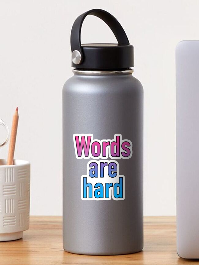Thumbnail 1 of 3, Sticker, Words are hard designed and sold by JenegadeMaster.