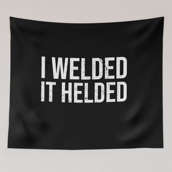 Item preview, I Welded It Helded Shirt Funny Welding Tee Welder Gift Weld designed and sold by MarioShirtWorld.