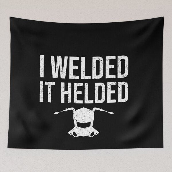 Item preview, I Welded It Helded Shirt Funny Welding Tee Welder Gift Weld designed and sold by MarioShirtWorld.