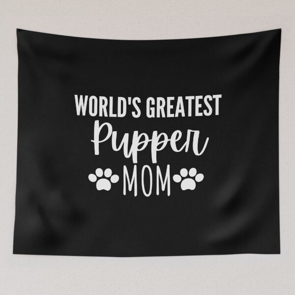 Item preview, World's Greatest Pupper Mom Funny Dog Lover Gift designed and sold by saadtraibiz.