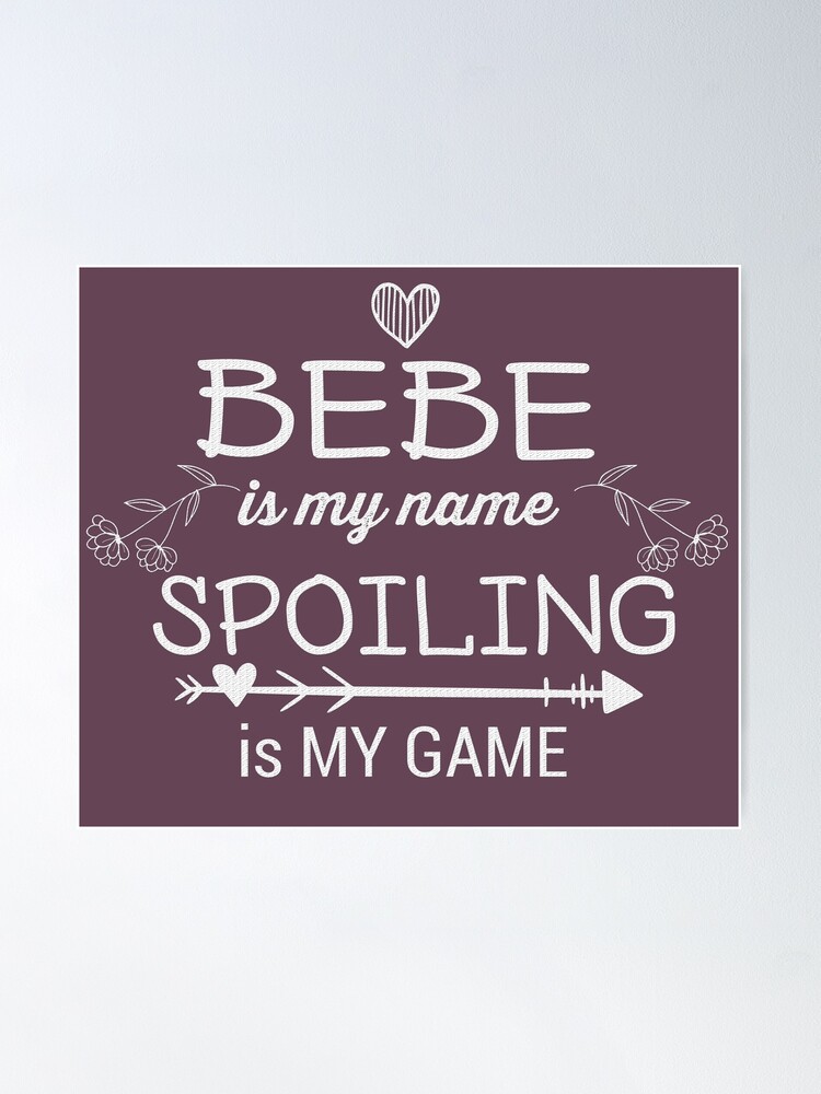 Bebe Is My Name Funny Bebe Shirt Gifts For Bebe Grandma Bebe Is My Name Funny Bebe Shirt Gifts For Bebe Grandma