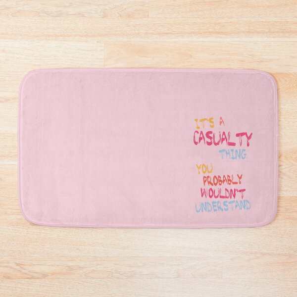 Item preview, It's a Casualty Thing You Probably Wouldn't Understand designed and sold by holbytv.
