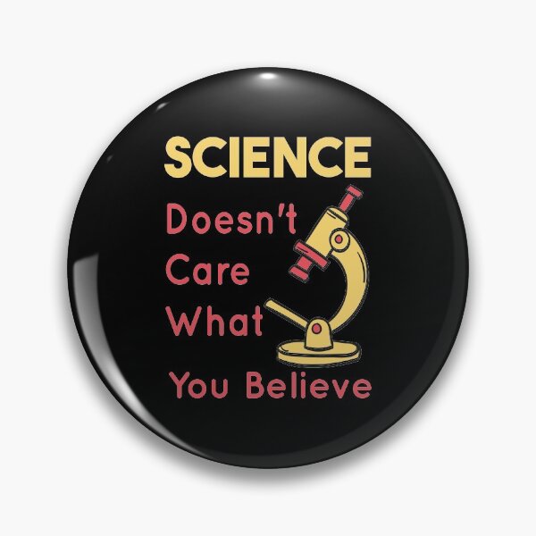 Item preview, Science Doesn't Care What You Believe cool science teacher gifts designed and sold by LANANIL.