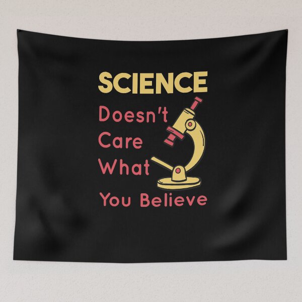 Item preview, Science Doesn't Care What You Believe cool science teacher gifts designed and sold by LANANIL.