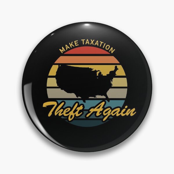 Item preview, Make Taxation Theft Again Design   designed and sold by designminimal.