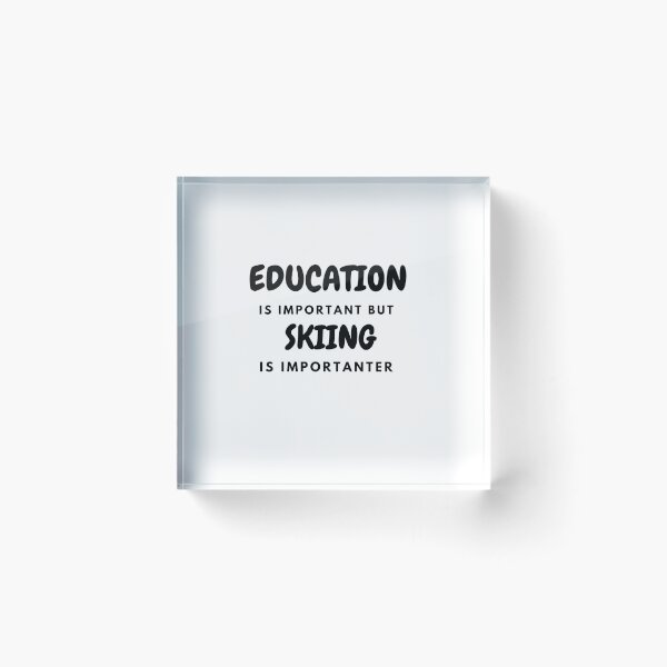 Item preview, Education Is Important But Skiing Is Importanter  designed and sold by Ava Rozalinda.