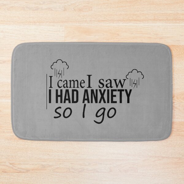 Item preview, I came I saw I had anxiety so I go. T-shirt - funny saying quotes girly womens sassy cute designed and sold by SweetT-shirt.