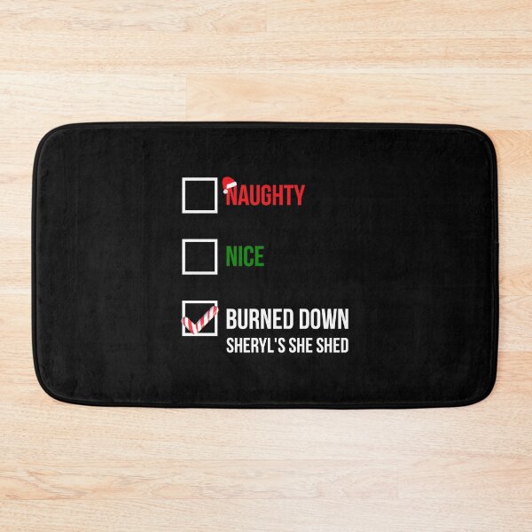 Item preview, Naughty Nice Burned Down Sheryl's She Shed designed and sold by GoldenDov.