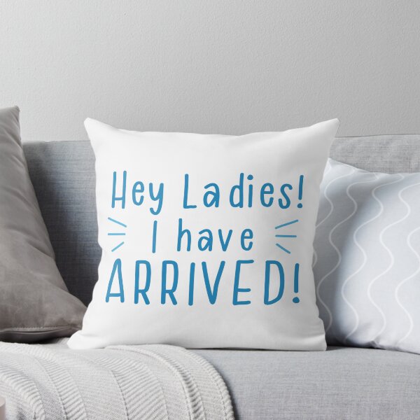 Item preview, Hey ladies, I have arrived! designed and sold by jazzydevil.