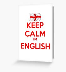 Keep Calm I'm English Greeting Card