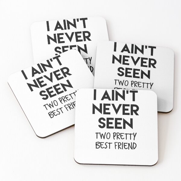 Item preview, I Ain't Never Seen Two Pretty Best Friend Humor designed and sold by MNSDesignHub.