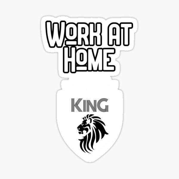 Work at Home King Design Sticker