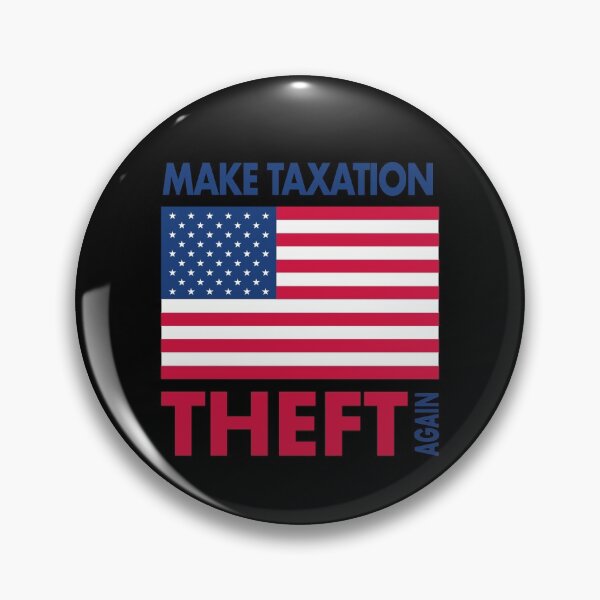 Item preview, Make Taxation Theft Again Design   designed and sold by designminimal.