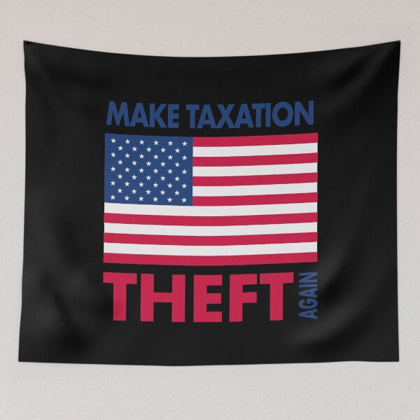 Item preview, Make Taxation Theft Again Design   designed and sold by designminimal.