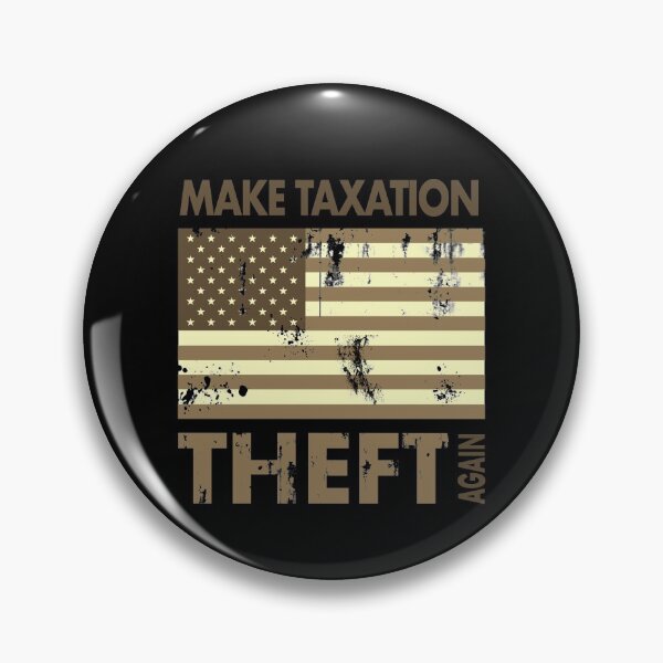 Item preview, Make Taxation Theft Again Design   designed and sold by designminimal.