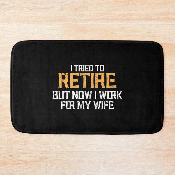 Item preview, I tried to retire but now i work for my wife, funny retirement,funny retirement gift, dad gift , husband gift designed and sold by T-DESIGNEDZ.