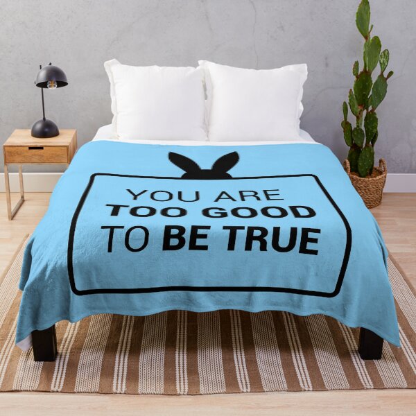 Item preview, You are too good to be true (Blue and Black Version) designed and sold by FilipeFerreira.