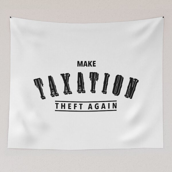 Item preview, Make Taxation Theft Again Design   designed and sold by designminimal.