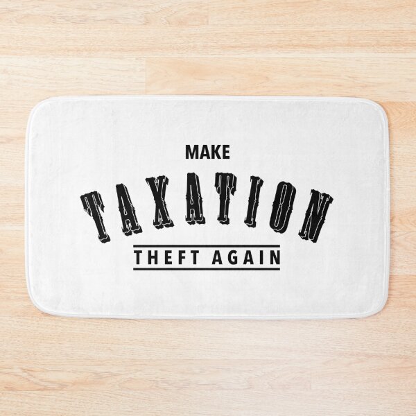 Item preview, Make Taxation Theft Again Design   designed and sold by designminimal.