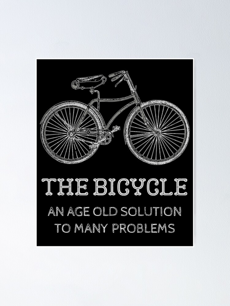 The bicycle an age old solution to many Poster for