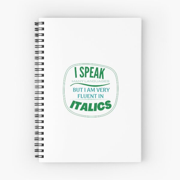 Item preview, I Speak Many Languages But I Am Very Fluent In Italics designed and sold by Joturis.