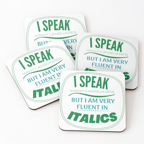 Item preview, I Speak Many Languages But I Am Very Fluent In Italics designed and sold by Joturis.