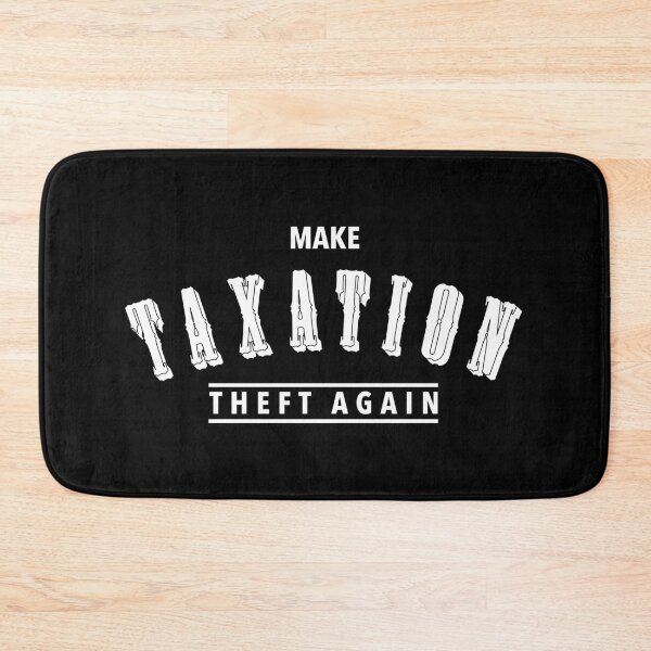 Item preview, Make Taxation Theft Again Design   designed and sold by designminimal.
