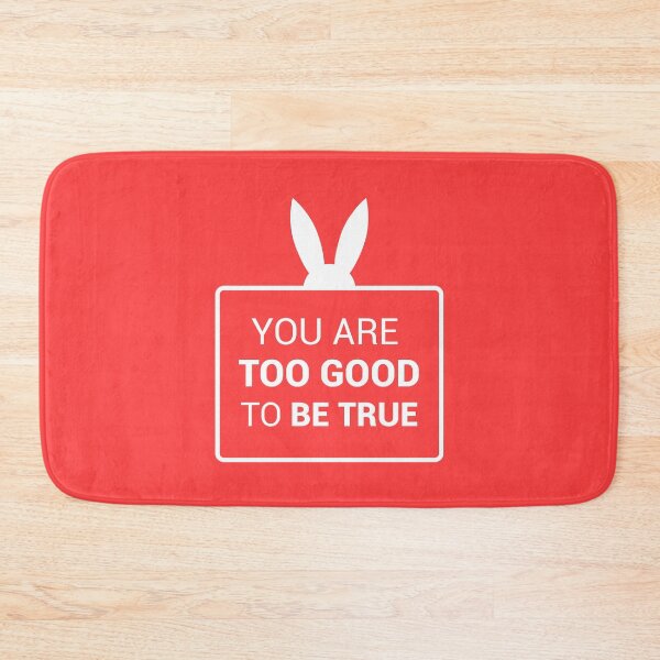 Item preview, You are too good to be true (Red and White Version) designed and sold by FilipeFerreira.