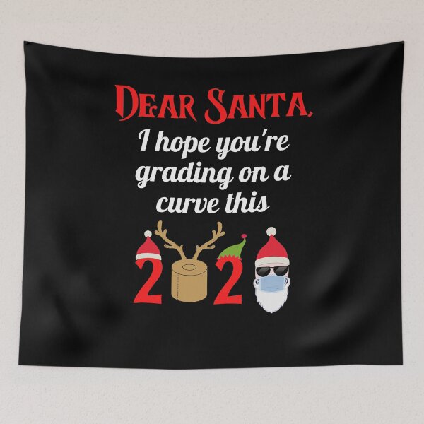 Item preview, Dear Santa I hope you're grading on a curve this 2020 designed and sold by Frosty1489.