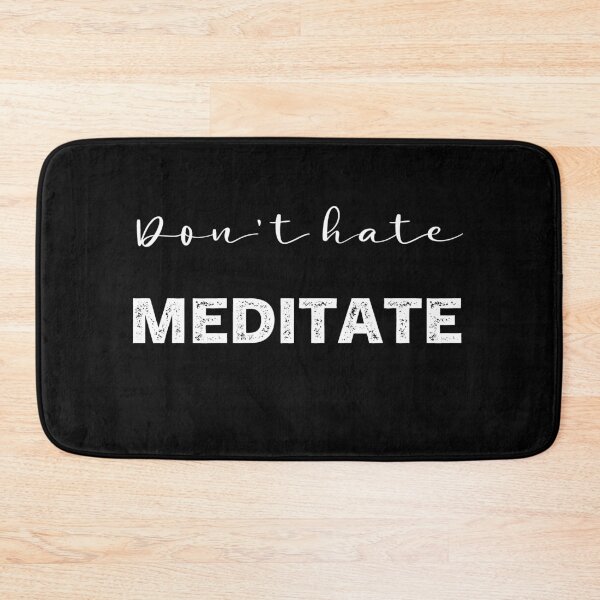 Item preview, Don't Hate Meditate designed and sold by hibamar.