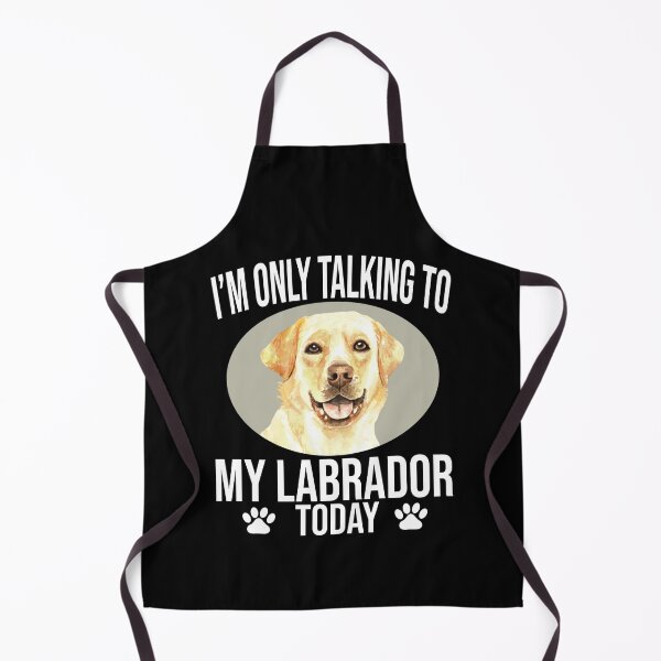 Item preview, funny labrador retriever dog gift i m only talking to my labrador today designed and sold by alaechamlal.