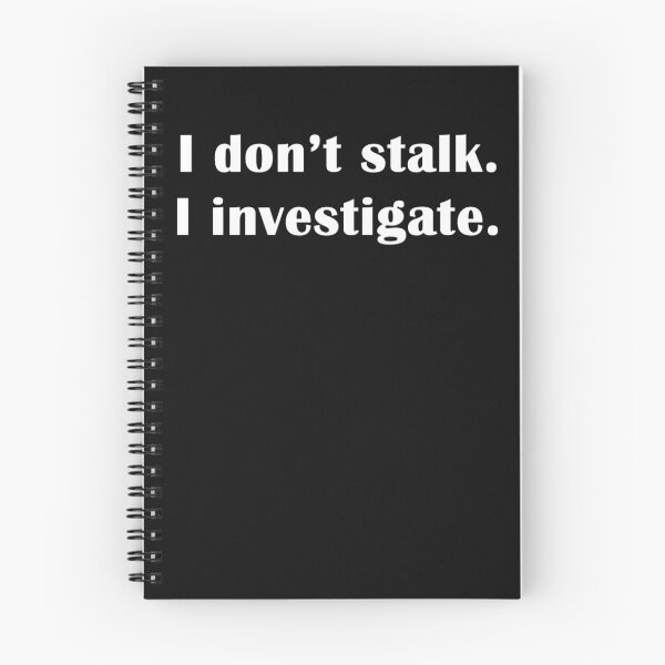 Item preview, I Don't Stalk. I Investigate. designed and sold by Original Cheddar.