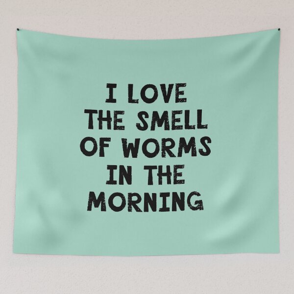 Item preview, I Love the Smell of Worms in the Morning designed and sold by Greenbaby.