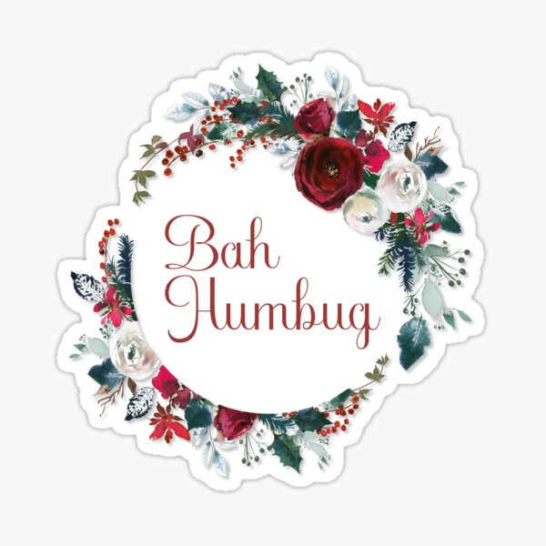 Funny Floral Holiday Scrooge Christmas Bah Humbug Christmas Carol Sticker